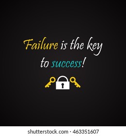 Failure is the key to success - motivational inscription template