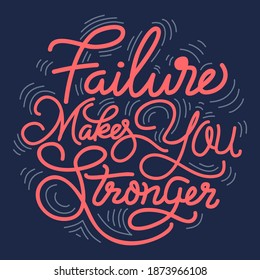 Failure Makes You Stronger. Unique and Trendy Poster Design.
