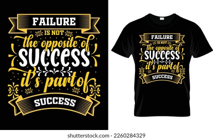 failure is not the opposite of success it's part of success t-shirt design template