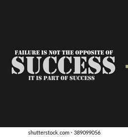 Failure is not the opposite of success. It is part of success. 