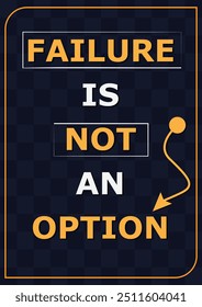 Failure Is Not An Option - Motivation Quotes 