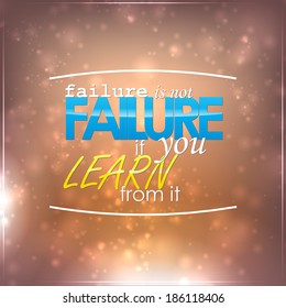 Failure is not failure if you learn from it. Motivational background (EPS10 Vector)