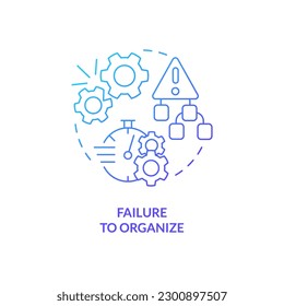 Failure to organize blue gradient concept icon. SMED related pitfall. Inefficient process abstract idea thin line illustration. Isolated outline drawing. Myriad Pro-Bold fonts used