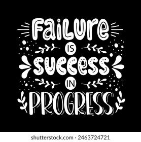 Failure is success in progress, hand lettering, motivational quotes