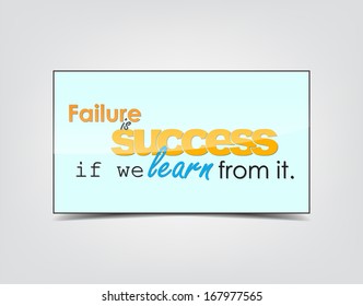 Failure is success if we learn from it. Motivational background. Typography poster. (EPS10 Vector)
