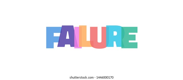 Failure word concept. "Failure" on white background. Use for cover, banner, blog. 