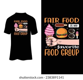 Fair food is my favorite food group vector tshirt design for sale