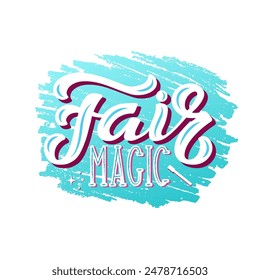 Frase de letras de color Fair Magic sobre fondo texturizado. Ilustración vectorial dibujada a mano con el icono de la decoración del texto del hada para el póster o la Plantilla. Positivo motivacional mágico lindo presupuesto para el Anuncio o la impresión