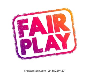 Fair Play - the principle of playing by the rules, text concept stamp