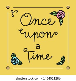 Fairytale  storybook front page  cover vector illustration  Once upon time  bedtime old  vintage book decorated and roses gold  yellow background 