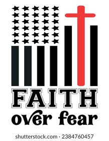 Fait Over Fear Typography, t-shirt, Christian Flag Cross T-Shirt,Cut File