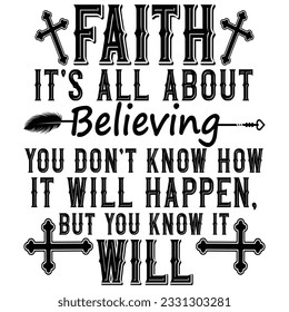 Faith its all about believing christian faith t-shirt