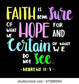 Faith is being sure of what we hope for and certain of what we do not see. Bible Verse. Hand Lettered Quote. Modern Calligraphy. Christian Poster