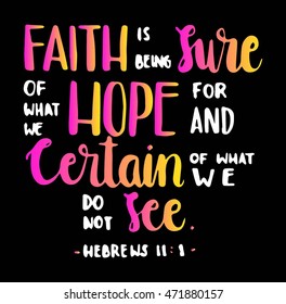 Faith is being sure of what we hope for and certain of what we do not see. Bible Verse. Hand Lettered Quote. Modern Calligraphy. Christian Poster