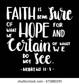 Faith is being sure of what we hope for and certain of what we do not see. Bible Verse. Hand Lettered Quote. Modern Calligraphy. Christian Poster