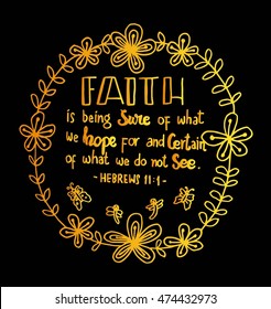 faith is being sure of what we hope for. Hand drawn lettered. Bible verse. Modern Calligraphy. Christian Poster
