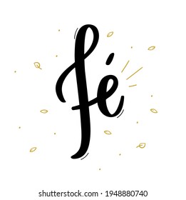 Fé. fe. Calligrafía brasileña de letras a mano portuguesa. Vector.