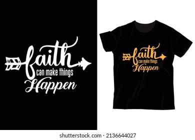 Glaube kann Dinge geschehen lassen, T-Shirt-Design