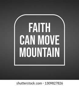 faith can move mountain. Life quote with modern background vector illustration