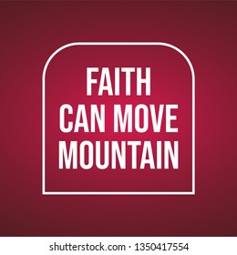 faith can move mountain. Life quote with modern background vector illustration