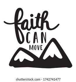 Faith Can Move Mountains Bible concept