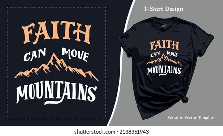Faith can move mountains. Bible hand-drawn quote T-Shirt Design. T shirt template with a Christian lettering for Camping Tee Print, Hiking Apparel and Clothing svg