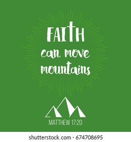 Faith can move mountains, bible verse from Matthew on sunburst and green background
