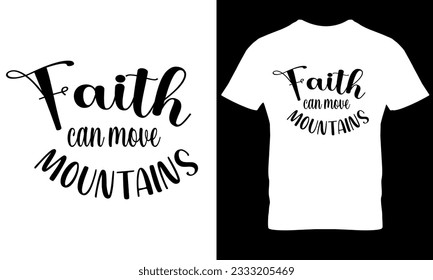 Faith can move mountains christian t shirt design