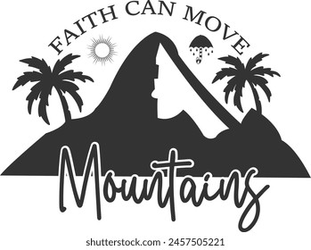 Faith Can Move Mountains DTF Transfer, Inspirational Design for Custom Apparel, Perfect for 