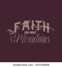 Faith can move mountains handlettering typography