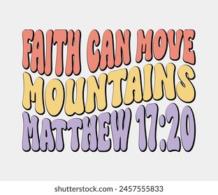 Faith Can Move Mountains Matthew, Christian design, Christian bundle, Christian T-shirt design, Christian quotes design