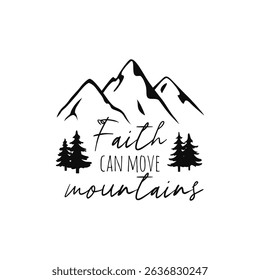 Faith can move mountains saying design print