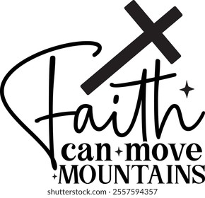 Faith can move mountains T shirt design Vector File