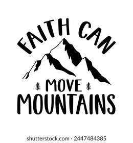 Faith Can Move Mountains T-shirt Design