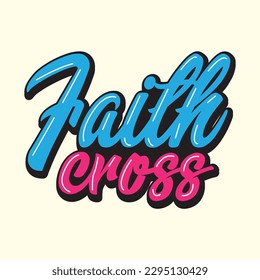   faith cross  t shirt design, vector file 
