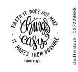 FAITH does not make things easy it makes them Possible. Bible Verse. Hand Lettered Quote. Modern Calligraphy. Christian Poster