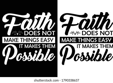 Faith does not make things easy it makes them possible-Christian cross with Bible verse, Christian Runner Bible Verse Women's t-shirt Design, Bible quote, Inspirational Motivational Quote