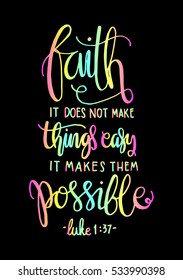 faith does not make things easy it makes them Possible. Bible Verse. Hand Lettered Quote. Modern Calligraphy. Christian Poster