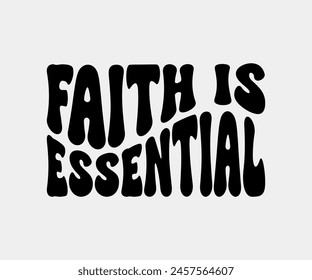 Faith Is Essential, digital artwork, bible verse, bible prayer, printable, modern calligraphy, bible lettering, christian lettering, bible quotes, calligraphy, god, 
illustration, graphic, vector, des