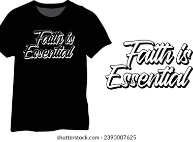 Faith Is Essential, Faith Quote Typography, Faith Script Typography Design 