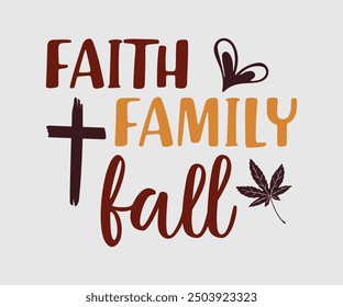 Faith Family Otoño, Camiseta de otoño, Camiseta divertida de Acción de Gracias de otoño Diseño de camiseta de calabaza, Diseño de otoño, Diseños de calabaza