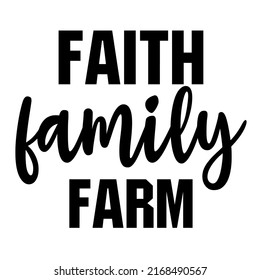 faith family fearis a vector design for printing on various surfaces like t shirt, mug etc. 