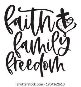 Faith Family Freedom Background Inspirational Positive Quotes, Motivational, Typography, Lettering Design