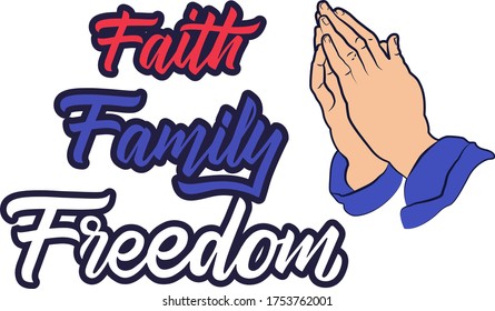 Faith Family Freedom quote. Hands