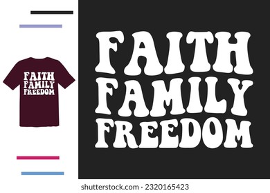 Faith family freedom t shirt design