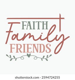 Faith Family Friends Retro t shirt design sublimation