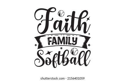 Faith family Softball - vintage slogan typography eats sleep baseball repeat for t-shirt design. Suitable for the monochrome religious vintage label, badge, social media, poster, greeting card, banner