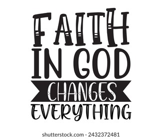 faith in god changes everything