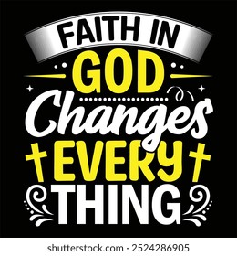 Faith in god changes everything