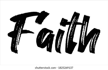 Faith Hand drawn Brush Typography Black text lettering words and phrase isolated on the White background